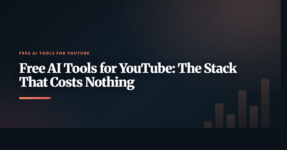 Free AI Tools for YouTube: The Stack That Costs Nothing